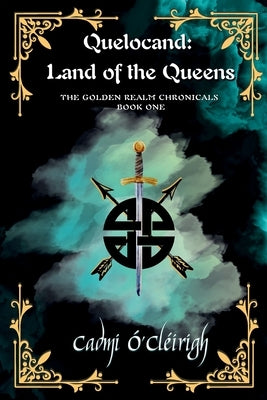 Quelocand: Land of the Queens by Ã'clÃ©irigh, Cadmi