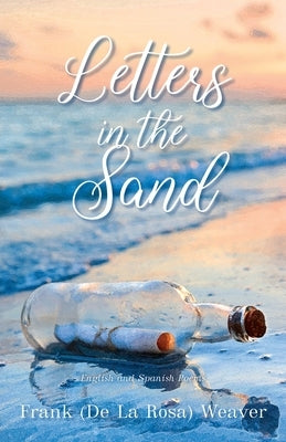 Letters in the Sand by Weaver, Frank (De La Rosa)