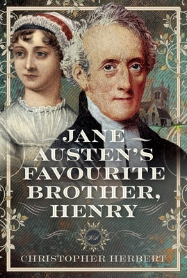 Jane Austen's Favourite Brother, Henry by Herbert, Christopher