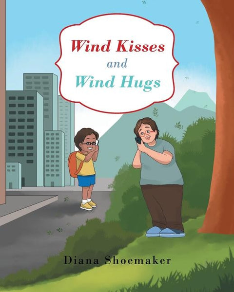 Wind Kisses and Wind Hugs by Shoemaker, Diana