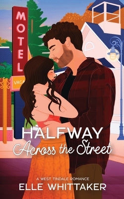 Halfway Across the Street by Whittaker, Elle