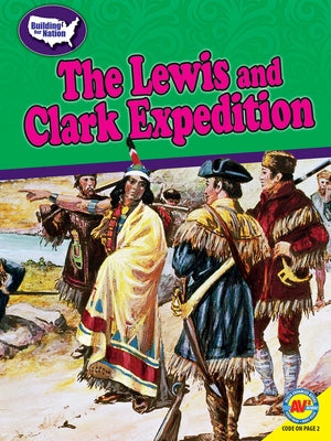 The Lewis and Clark Expedition by Lawrence, Blythe