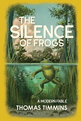 The Silence of Frogs by Timmins, Thomas