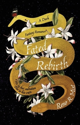 Fated Rebirth: A Dark Fantasy Romance by Mist, Reno R.