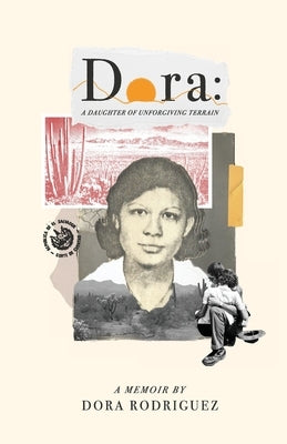 Dora: A Daughter of Unforgiving Terrain by Rodriguez, Dora