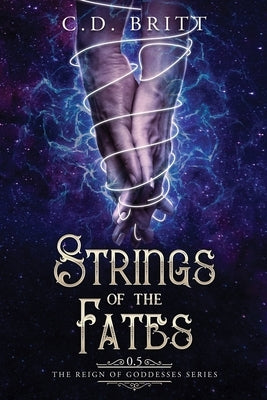 Strings of the Fates by Britt, C. D.