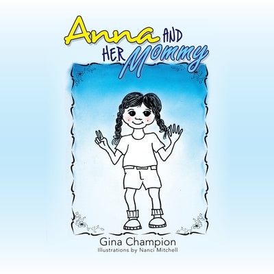 Anna and Her Mommy by Champion, Gina