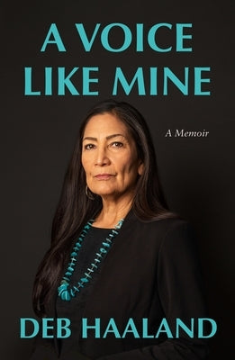 A Voice Like Mine: A Memoir by Haaland, Deb