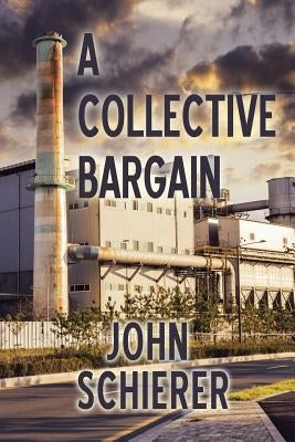 A Collective Bargain by Schierer, John