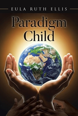 Paradigm Child by Ellis, Eula Ruth