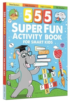 555 Super Fun Activity Book for Smart Kids by Wonder House Books