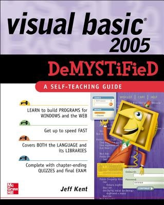 Visual Basic 2005 Demystified by Kent, Jeff