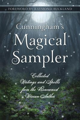 Cunningham's Magical Sampler: Collected Writings and Spells from the Renowned Wiccan Author by Regula, Detraci