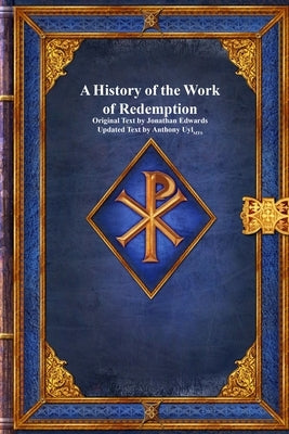 A History of the Work of Redemption by Edwards, Jonathan