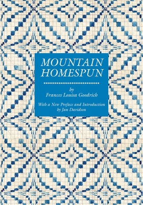 Mountain Homespun by Goodrich, Frances Louisa
