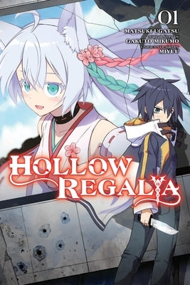 Hollow Regalia, Vol. 1 (Manga): Volume 1 by Ugatsu, Matsuki