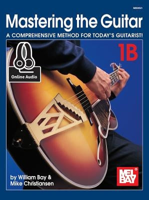 Mastering the Guitar 1b by William Bay