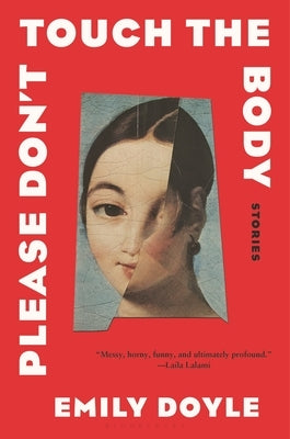 Please Don't Touch the Body: Stories by Doyle, Emily