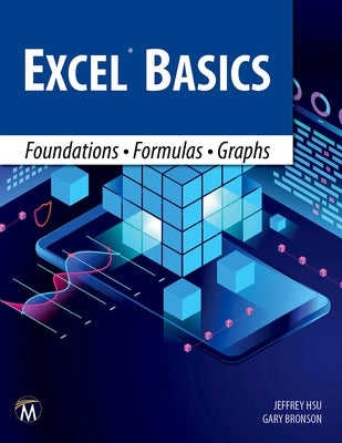 Excel Basics: Foundations - Formulas - Graphs by Hsu, Jeffrey