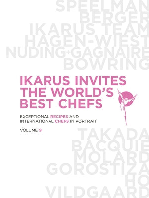 Ikarus Invites the World's Best Chefs: Exceptional Recipes and International Chefs in Portrait: Volume 9 by Klein, Martin