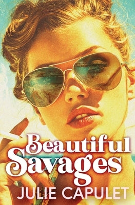 Beautiful Savages by Capulet, Julie