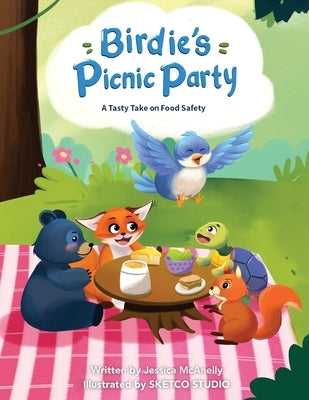 Birdie's Picnic Party: A Tasty Take on Food Safety by McAnelly, Jessica Nicole