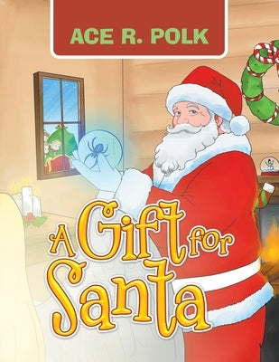 A Gift for Santa by Polk, Ace R.