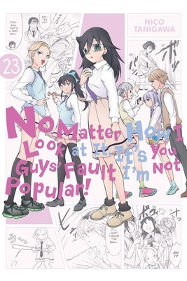 No Matter How I Look at It, It's You Guys' Fault I'm Not Popular!, Vol. 23 by Tanigawa, Nico