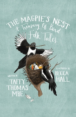 The Magpie's Nest: A Treasury of Bird Folk Tales by Thomas, Taffy