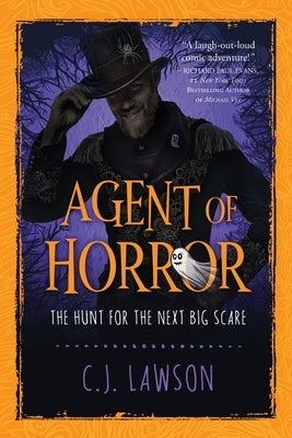 Agent of Horror: The Hunt For The Next Big Scare by Lawson, C. J.