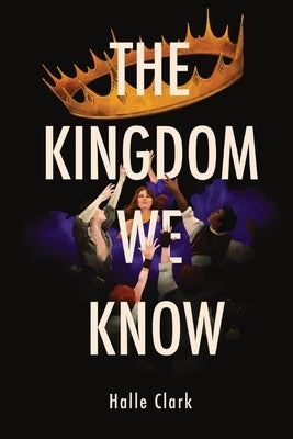 The Kingdom We Know by Clark, Halle