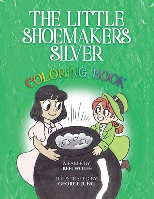 The Little Shoemaker's Silver Coloring Book by Wolfe, Ben