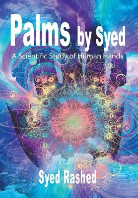 Palms by Syed: A Scientific Study of Human Hands by Rashed, Syed
