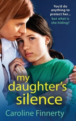 My Daughter's Silence by Finnerty, Caroline