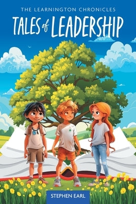 Tales of Leadership by Earl, Stephen