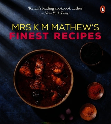 Mrs K M Mathew's Finest Recipes by Pala, K. M.