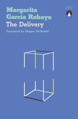 The Delivery by García Robayo, Margarita
