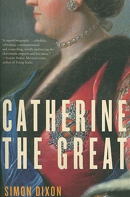 Catherine the Great by Dixon, Simon