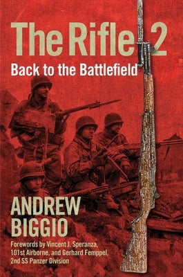 The Rifle 2: Back to the Battlefield by Biggio, Andrew