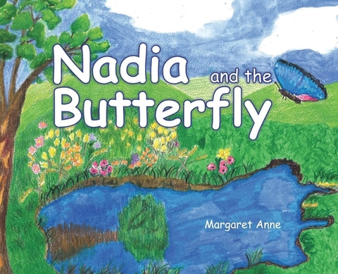 Nadia and the Butterfly by Anne, Margaret