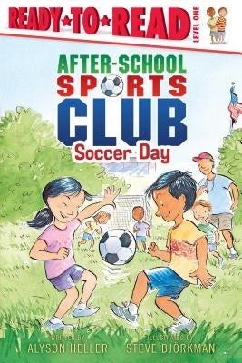 Soccer Day: Ready-To-Read Level 1 by Heller, Alyson