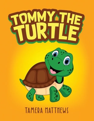 Tommy the Turtle by Matthews, Tamera