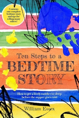 Ten Steps to a Bedtime Story by Essex, William