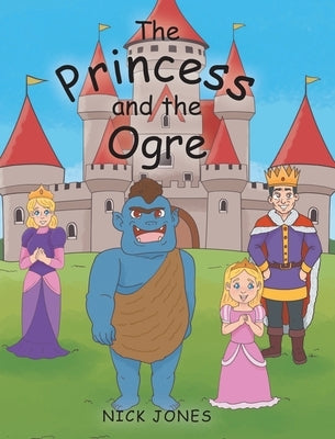 The Princess and the Ogre by Jones, Nick