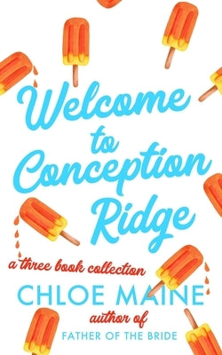 Welcome to Conception Ridge by Maine, Chloe