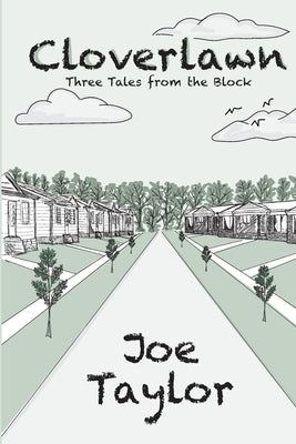 Cloverlawn - Three Tales from the Neighborhood by Taylor, Joe