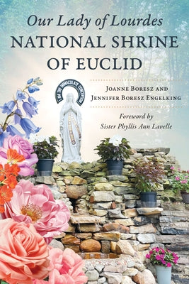 Our Lady of Lourdes National Shrine of Euclid by Boresz, Joanne