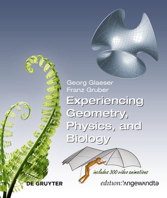 Experiencing Geometry, Physics, and Biology by Glaeser, Georg