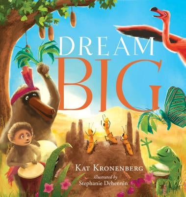 Dream Big by Kronenberg, Kat