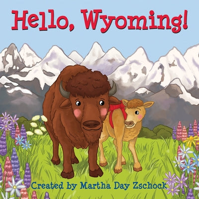Hello, Wyoming! by Zschock, Martha Day
